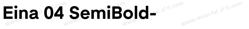 Eina 04 SemiBold字体转换